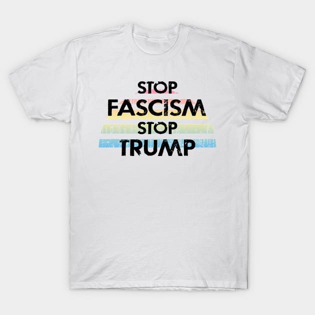 No to fascist Trump. Vote against fascism and racism. Stop white supremacy. End police brutality. Fight systemic racism. Black lives matter. Elections 2020. Race equality. Not my president T-Shirt by IvyArtistic